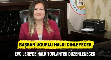 BAŞKAN UĞURLU HALKI DİNLEYECEK