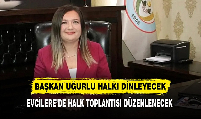 BAŞKAN UĞURLU HALKI DİNLEYECEK