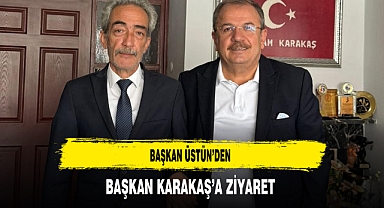 Başkan Üstün’den Başkan Karakaş’a Ziyaret