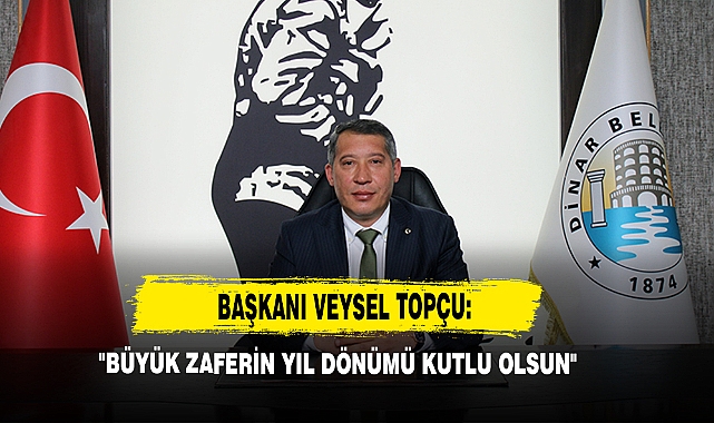 Başkan Veysel Topçu: "Büyük Zaferin Yıl Dönümü Kutlu Olsun"