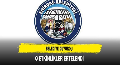 Belediye Duyurdu O Etkinlikler Ertelendi