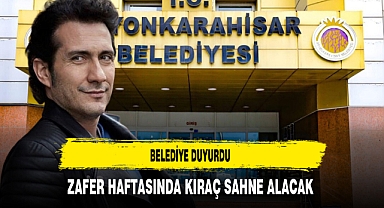 Belediye Duyurdu Zafer Haftasında Kıraç Sahne Alacak