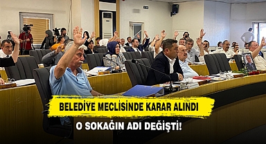 Belediye Meclisinde Karar Alındı, O Sokağın Adı Değişti