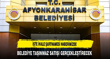 Belediye Taşınmaz Satışı Gerçekleştirecek İşte İhale Şartnamesi Haberimizde