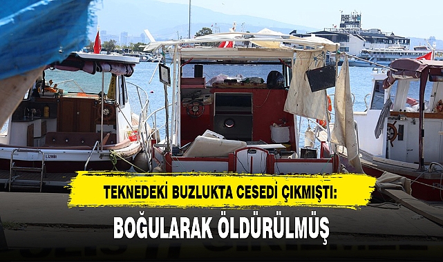 BOĞULARAK ÖLDÜRÜLMÜŞ