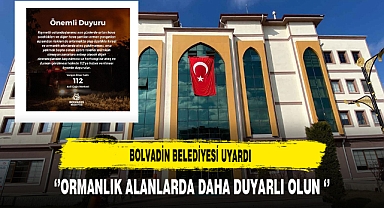 Bolvadin Belediyesi Uyardı ''Ormanlık Alanlarda Daha Duyarlı Olun''