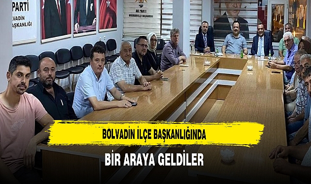 Bolvadin İlçe Başkanlığında Bir Araya Geldiler