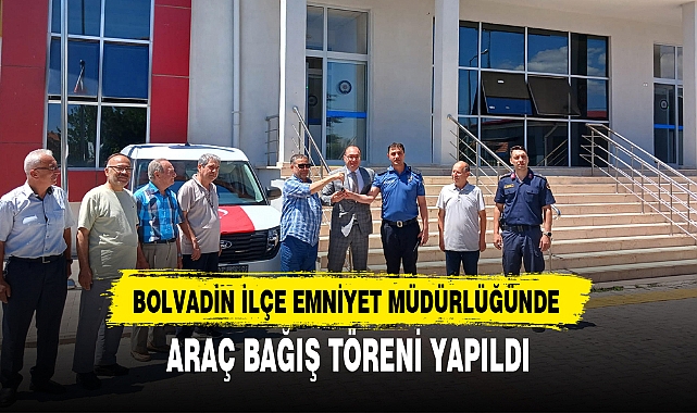 BOLVADİN İLÇE EMNİYET MÜDÜRLÜĞÜNDE ARAÇ BAĞIŞ TÖRENİ YAPILDI