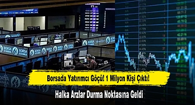 Borsada Yatırımcı Göçü! 1 Milyon Kişi Çıktı!
