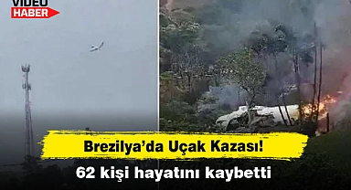 Brezilya'da Uçak Kazası! 62 kişi hayatını kaybetti