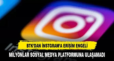 BTK'DAN İNTGRAM'A ERİŞİM ENGELİ
