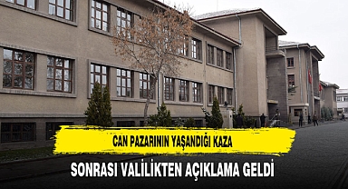 Can Pazarının Yaşandığı Kaza Sonrası Valilikten Açıklama Geldi