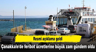 Çanakkale'de feribot ücretlerine büyük zam gündem oldu: Resmi açıklama geldi