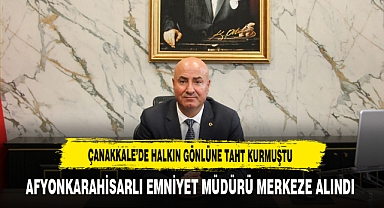 Çanakkale Halkının Gönlüne Taht Kurmuştu Afyonkarahisarlı Emniyet Müdürü Arıcı Merkeze Alındı