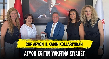 CHP AFYON İL KADIN KOLLARI'NDAN AFYON EĞİTİM VAKFI'NA ZİYARET