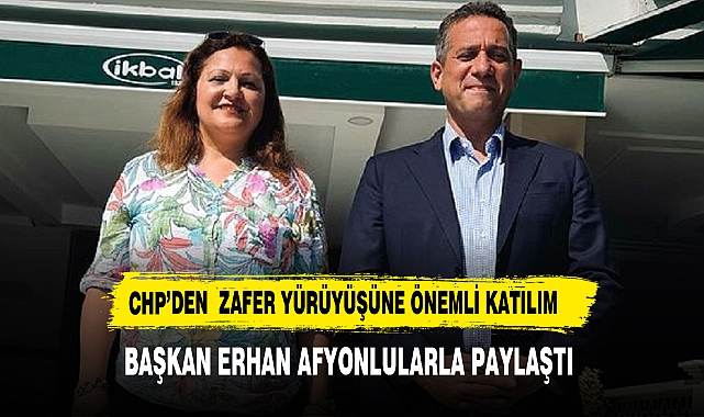 CHP'DEN  ZAFER YÜRÜYÜŞÜNE ÖNEMLİ KATILIM