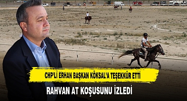CHP’li Erhan Başkan Köksal’a Teşekkür Etti Rahvan At Koşusunu İzledi