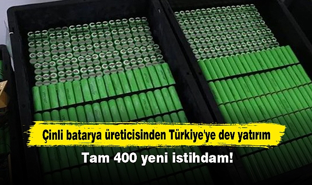 Çinli batarya üreticisinden Türkiye'ye dev yatırım!