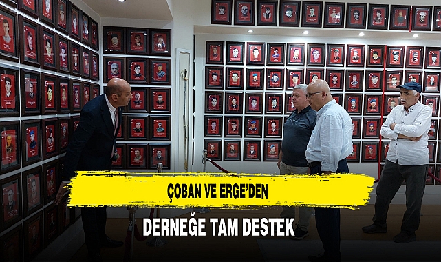 Çoban ve Erge’den Derneğe Tam Destek