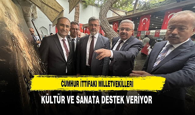 Cumhur İttifakı Milletvekilleri Kültür ve Sanata Destek Veriyor