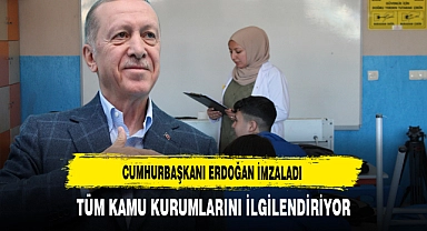 Cumhurbaşkanı Erdoğan İmzaladı Tüm Kamu Kurumlarını İlgilendiriyor