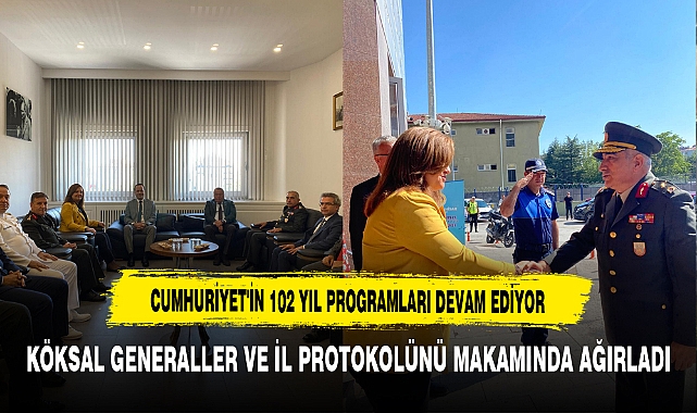 Cumhuriyet'in 102 Yıl Programları Devam Ediyor Köksal Generaller ve İl Protokolünü Makamında Ağırladı