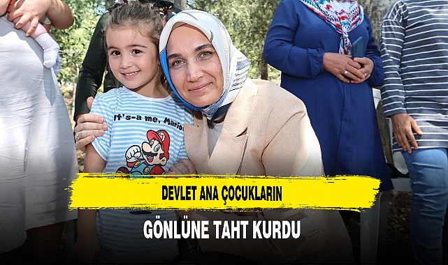 Devlet Ana Çocukların Gönlüne Taht Kurdu