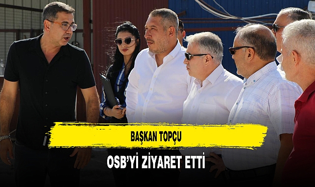 Dinar Belediye Başkanı Veysel Topçu, OSB Ziyaretlerinde Bulundu