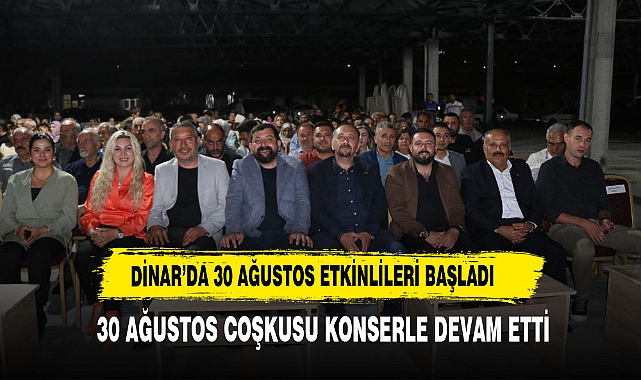 DİNAR'DA 30 AĞUSTOS ETKİNLİKLERİ BAŞLADI