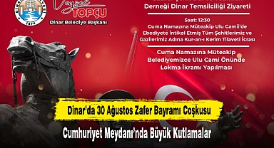 Dinar’da 30 Ağustos Zafer Bayramı Coşkusu