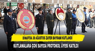 DİNAR’DA 30 AĞUSTOS ZAFER BAYRAMI KUTLANDI
