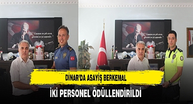 Dinar’da Asayiş Berkemal İki Personel Ödüllendirildi