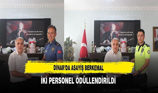 Dinar’da Asayiş Berkemal İki Personel Ödüllendirildi