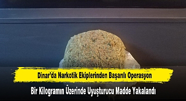 Dinar’da Narkotik Ekiplerinden Başarılı Operasyon