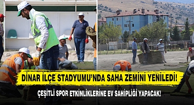 Dinar İlçe Stadyumu’nda Saha Zemini Yeniledi!