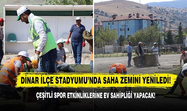 Dinar İlçe Stadyumu’nda Saha Zemini Yeniledi!