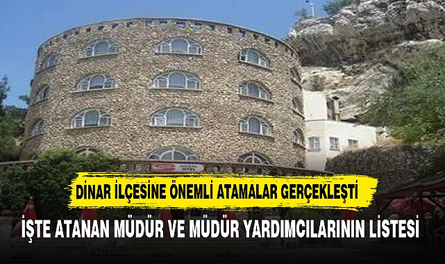 DİNAR İLÇESİNE ÖNEMLİ ATAMALAR GERÇEKLEŞTİ