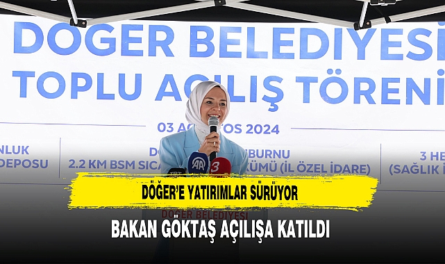 Döğer'e Yatırımlar Sürüyor Bakan Göktaş Açılışa Katıldı