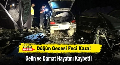 Düğün Gecesi Feci Kaza: Gelin ve Damat Hayatını Kaybetti