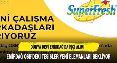 DÜNYA DEVİ EMİRDAĞ'DA ELEMAN ALIMI YAPACAK