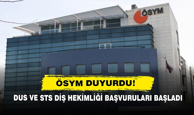 DUS ve STS Diş Hekimliği Başvuruları Başladı