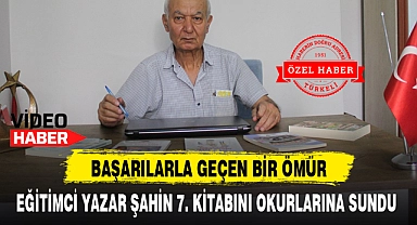 EĞİTİMCİ YAZAR ŞAHİN 7. KİTABINI OKURLARINA SUNDU