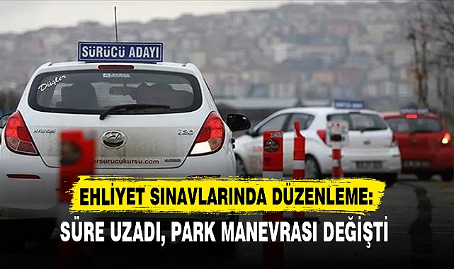 EHLİYET SINAVLARINDA DÜZENLEME: