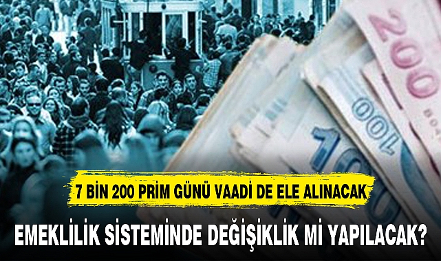 EMEKLİLİK SİSTEMİNDE DEĞİŞİKLİK Mİ YAPILACAK?