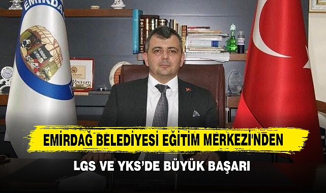 Emirdağ Belediyesi Eğitim Merkezi'nden LGS ve YKS’de Büyük Başarı