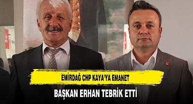 Emirdağ CHP Kaya'ya Emanet Başkan Erhan Tebrik Etti