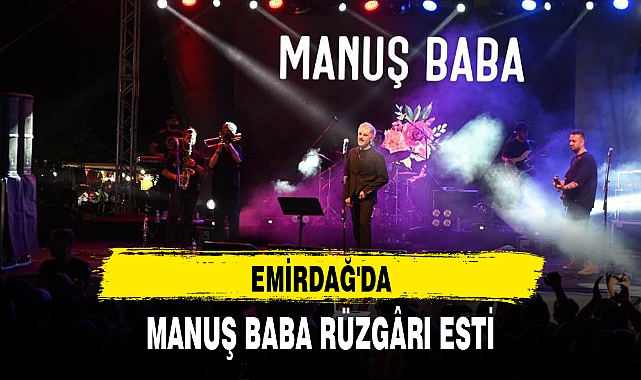 EMİRDAĞ'DA MANUŞ BABA RÜZGÂRI ESTİ