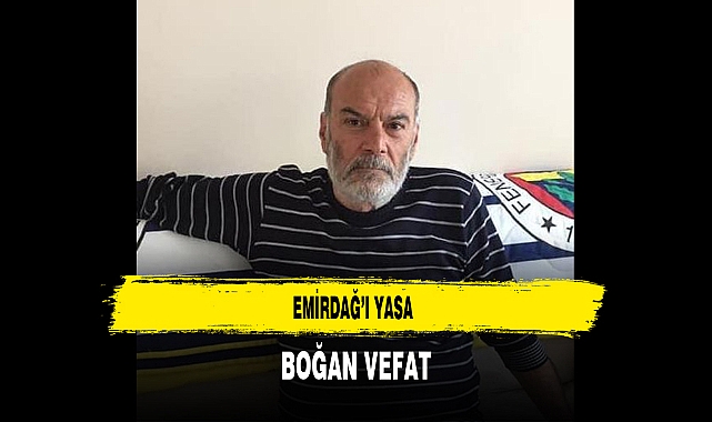 Emirdağ’ı Yasa Boğan Vefat