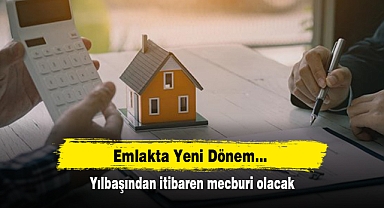 Emlakta Yeni Dönem... Yılbaşından itibaren mecburi olacak