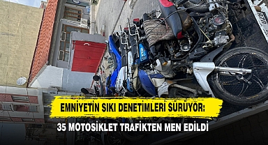 Emniyetin Sıkı Denetimleri Sürüyor: 35 Motosiklet Trafikten Men Edildi